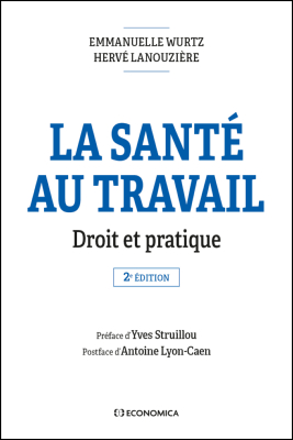 La santé au travail, 2e éd. - Droit et pratique