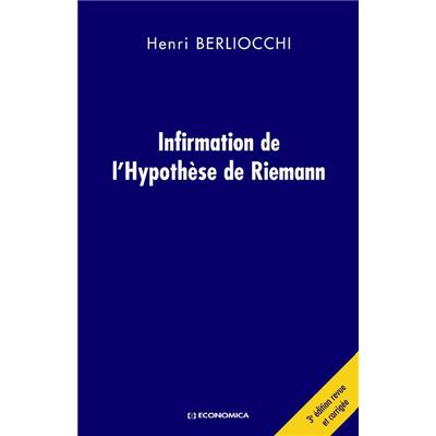 Infirmation de l'Hypothèse de Riemann, 3e éd.