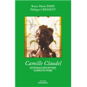 Camille Claudel - Intégrale des Oeuvres