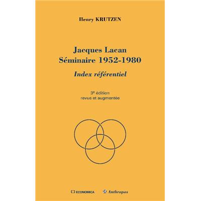 Jacques Lacan Séminaire 1952-1980 - Index référentiel, 3e éd.