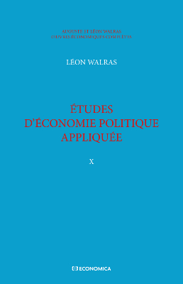 Walras A. & L. - Œuvres économiques complètes - Vol. 10 - Études d'économie politique appliquée