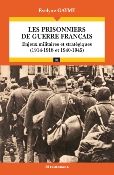 Les prisonniers de guerre fran�ais - Enjeux militaires et strat�giques (1914-1918 et 1940-1945)