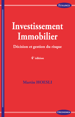 Investissement immobilier : décision et gestion du risque, 4e éd.