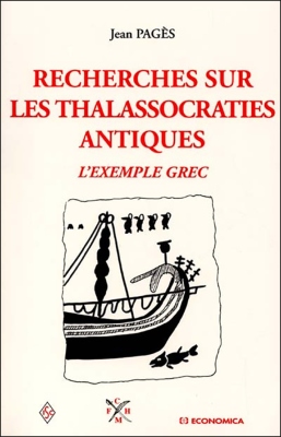 Recherches sur les thalassocraties antiques - L'exemple grec