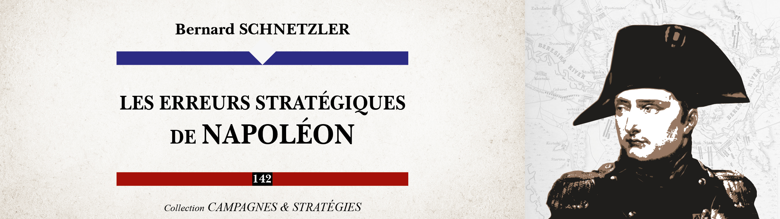 Les erreurs stratégiques de Napoléon - Bernard Schnetzler